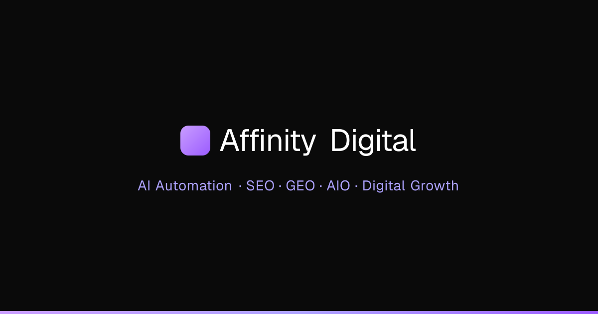 Affinity Digital | AI Automation, SEO, GEO, AIO & Digital Growth Services